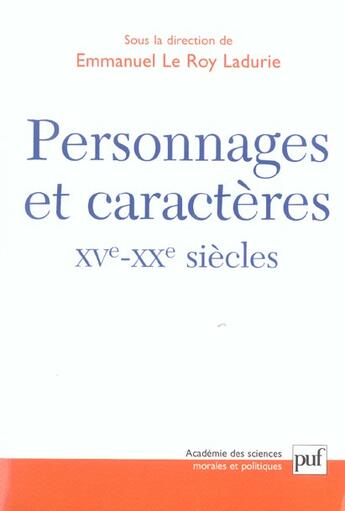 Couverture du livre « Personnages et caracteres, xv-xx siecles » de Emmanuel Le Roy Ladurie aux éditions Puf