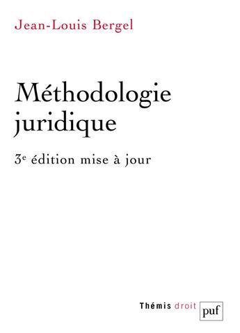 Couverture du livre « Méthodologie juridique (3e édition) » de Jean-Louis Bergel aux éditions Puf