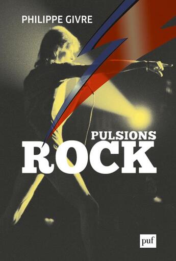 Couverture du livre « Pulsions rock » de Philippe Givre aux éditions Puf