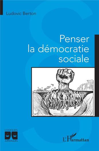 Couverture du livre « Penser la démocratie sociale » de Ludovic Berton aux éditions L'harmattan