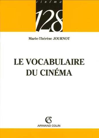 Couverture du livre « Le Vocabulaire Du Cinema » de Marie-Therese Journot aux éditions Armand Colin