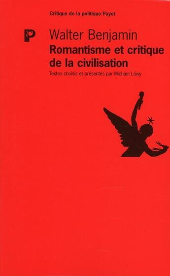 Couverture du livre « Romantisme et critique de la civilisation » de Walter Benjamin aux éditions Payot