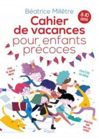 Couverture du livre « Cahier de vacances pour enfants precoces » de Beatrice Milletre aux éditions Payot