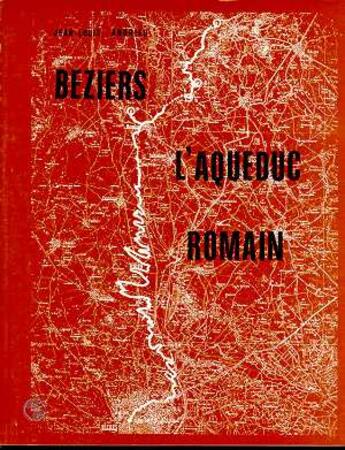 Couverture du livre « Béziers, l'aqueduc romain » de Jean-Louis Andrieu aux éditions Pu De Franche Comte