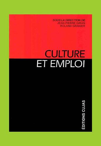 Couverture du livre « Culture et emploi » de Jean-Pierre Giran et Granier/Roland aux éditions Cujas