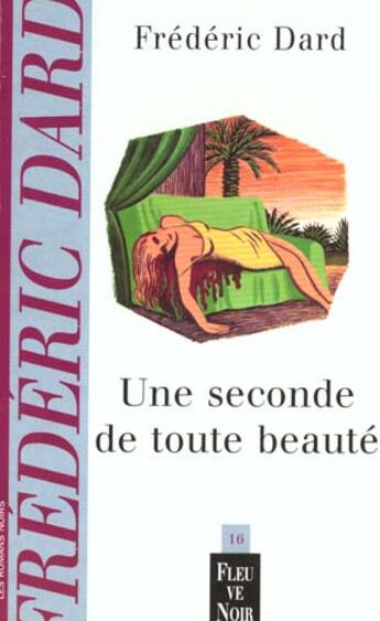 Couverture du livre « San-Antonio t.16 ; une seconde de toute beauté » de San-Antonio aux éditions Fleuve Editions