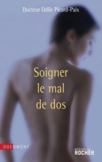 Couverture du livre « Soigner le mal de dos » de Odile Picard-Paix aux éditions Rocher