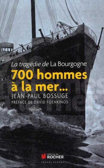 Couverture du livre « 700 hommes à la mer ! » de Jean-Paul Bossuge aux éditions Rocher