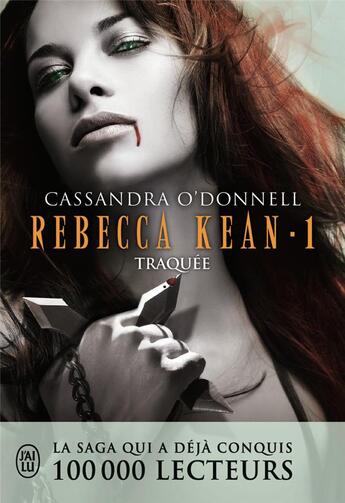Couverture du livre « Rebecca Kean t.1 : traquée » de Cassandra O'Donnell aux éditions J'ai Lu