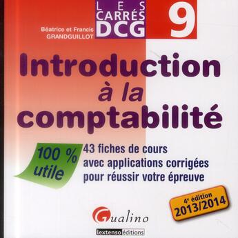 Couverture du livre « DCG 9 ; introduction à la comptabilité (édition 2013/2014) » de Beatrice Grandguillot aux éditions Gualino