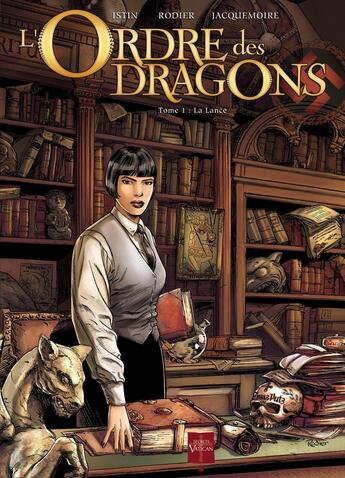 Couverture du livre « L'ordre des dragons Tome 1 ; la lance » de Jean-Luc Istin et Rodier aux éditions Soleil