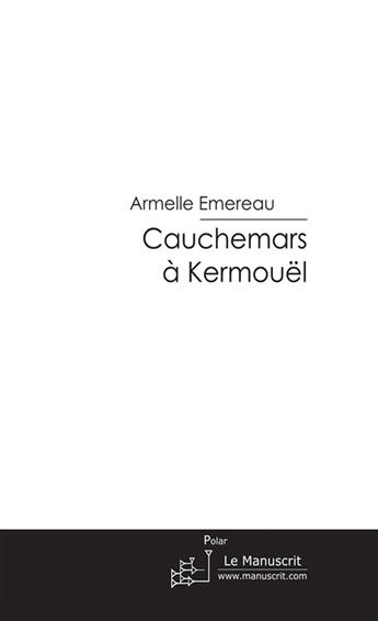 Couverture du livre « Cauchemars à Kermouel » de Emereau Armelle aux éditions Le Manuscrit