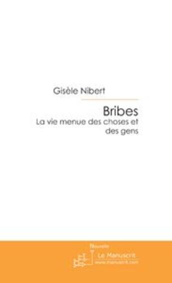 Couverture du livre « Bribes » de Gisele Nibert aux éditions Le Manuscrit