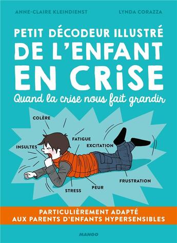 Couverture du livre « Petit décodeur illustré de l'enfant en crise » de Corazza Lynda et Anne-Claire Kleindienst aux éditions Mango