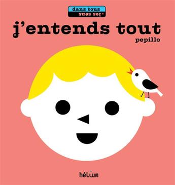 Couverture du livre « J'entends tout - dans tous les sens » de Pepillo aux éditions Helium