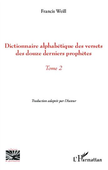 Couverture du livre « Dictionnaire alphabétique des versets de douze derniers prophètes Tome 2 » de Francis Weil aux éditions L'harmattan