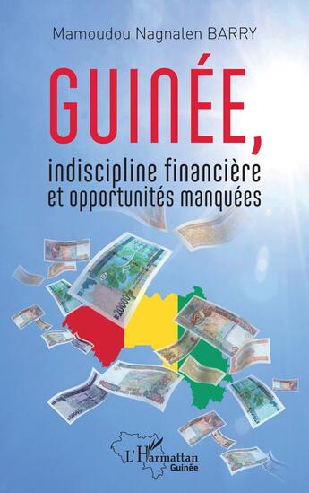 Couverture du livre « Guinée : indiscipline financière et opportunités manquées » de Mamoudou Nagnalen Barry aux éditions L'harmattan