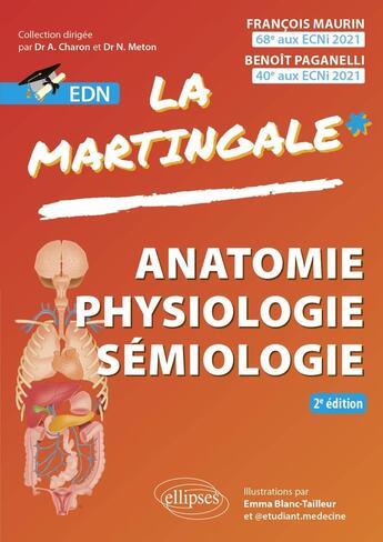 Couverture du livre « Anatomie Physiologie Sémiologie pour l'EDN - Mémento des connaissances du premier cycle des études médicales (2e édition) » de Francois Maurin et Benoit Paganelli aux éditions Ellipses