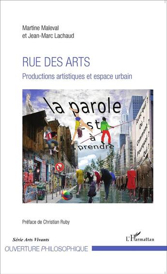 Couverture du livre « Rue des arts ; productions artistiques et espace urbain » de Jean-Marc Lachaud et Martine Maleval aux éditions L'harmattan