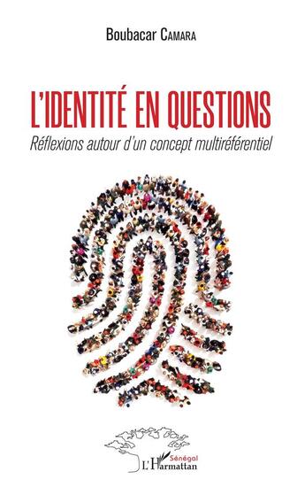 Couverture du livre « L'identité en questions ; réflexions autour d'un concept multiréférentiel » de Boubacar Camara aux éditions L'harmattan