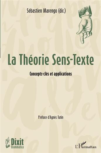 Couverture du livre « La théorie sens-texte : concepts-clés et applications » de Sebastien Marengo aux éditions L'harmattan