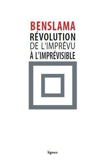 Couverture du livre « Révolution : de l'imprévu à l'imprévisible » de Fethi Benslama aux éditions Nouvelles Lignes