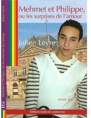 Couverture du livre « Mehmet et Philippe ou les surprises de l'amour » de Julien Leyre aux éditions Gaies Et Lesbiennes