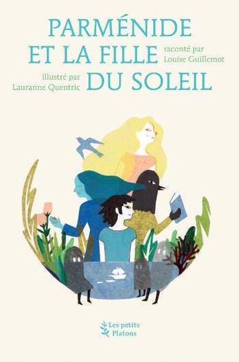 Couverture du livre « Parménide et la fille du soleil » de Quentric Lauranne et Louise Guillemot aux éditions Petits Platons