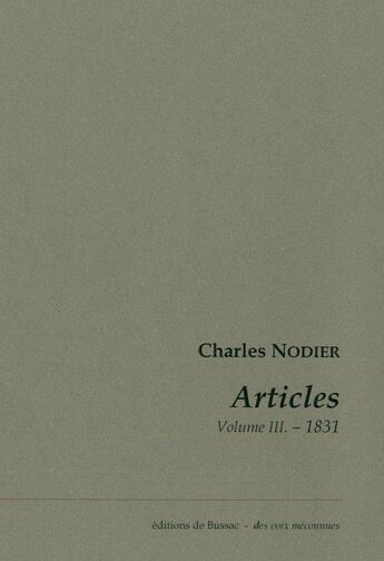 Couverture du livre « Articles t.3 ; 1831 » de Charles Nodier aux éditions De Bussac