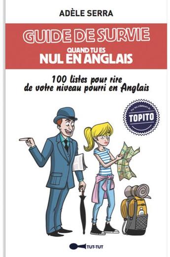 Couverture du livre « Guide de survie quand tu es nul en anglais ; 100 listes pour rire de votre niveau pourri en anglais » de Adele Serra aux éditions Leduc Humour