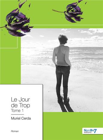 Couverture du livre « Le jour de trop » de Muriel Cerda aux éditions Nombre 7