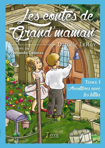 Couverture du livre « Les contes de grand'maman » de Le Roy Daniele aux éditions 7 Ecrit