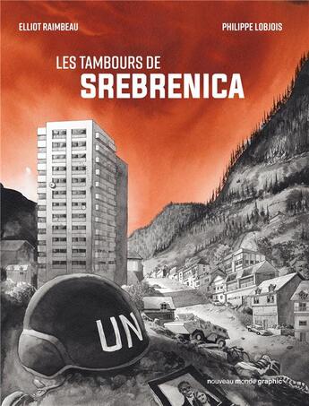 Couverture du livre « Les tambours de Srebrenica » de Philippe Lobjois et Elliot Raimbeau aux éditions Nouveau Monde