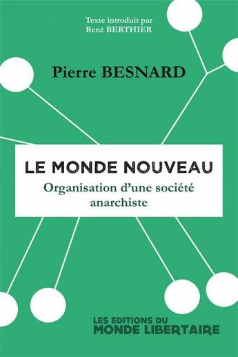 Couverture du livre « Le monde nouveau : organisation d'une société anarchiste » de René Berthier et Pierre Besnard aux éditions Le Monde Libertaire