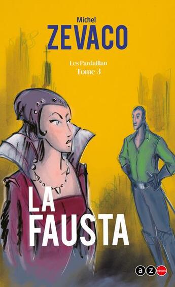 Couverture du livre « Les Pardaillan Tome 3 : la fausta » de Michel Zevaco aux éditions Az Editions