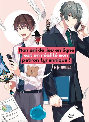 Couverture du livre « Mon ami de jeu en ligne est en réalité mon patron tyrannique Tome 1 » de Nmura aux éditions Boy's Love