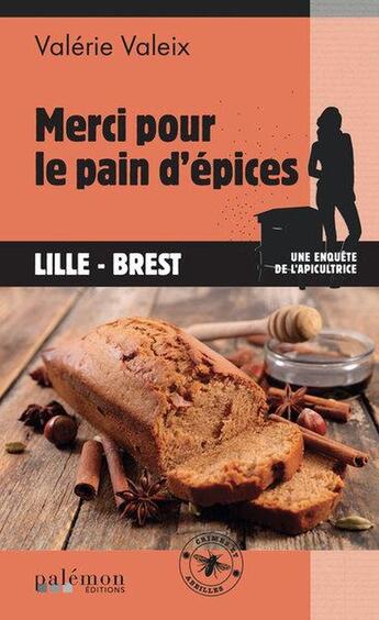 Couverture du livre « Merci pour le pain d'épices : Une enquête de l'apicultrice » de Valerie Valeix aux éditions Palemon