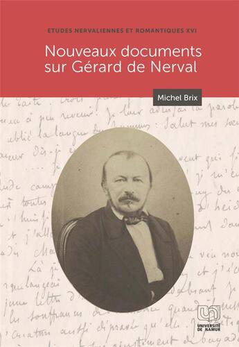 Couverture du livre « ETUDES NERVALIENNES ET ROMANTIQUES : Nouveaux documents sur Grard de Nerval » de Etudes Nervaliennes Et Romantiques aux éditions Pu De Namur