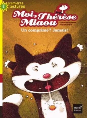 Couverture du livre « Moi, Thérèse Miaou ; un comprimé ? jamais ! » de Frederic Pillot et Gerard Moncomble aux éditions Hatier