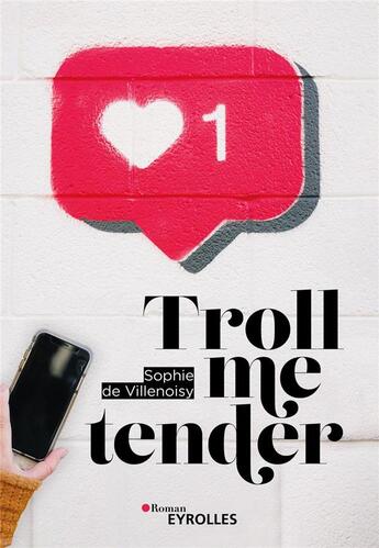 Couverture du livre « Troll me tender » de Sophie De Villenoisy aux éditions Eyrolles