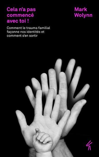 Couverture du livre « Cela n'a pas commencé avec toi ! » de Mark Wolynn aux éditions Novateur.e.s