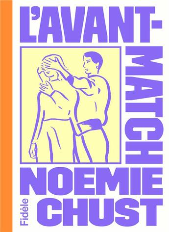 Couverture du livre « L'avant-match » de Noemie Chust aux éditions Fidele