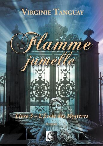 Couverture du livre « Flamme jumelle, l'ecole des mysteres livre 3 » de Virginie Tanguay aux éditions Vfb Editions