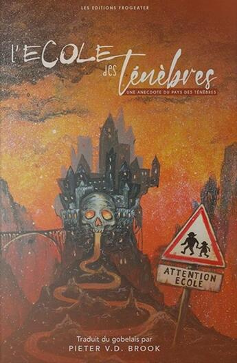 Couverture du livre « L'École des Ténèbres » de Pieter V.D. Brook aux éditions Frogeater