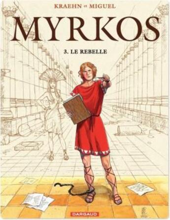 Couverture du livre « Myrkos t.3 ; le rebelle » de Miguel et Jean-Charles Kraehn aux éditions Dargaud