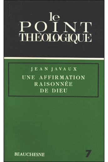 Couverture du livre « Une affirmation raisonnée de Dieu » de Jean Javaux aux éditions Beauchesne