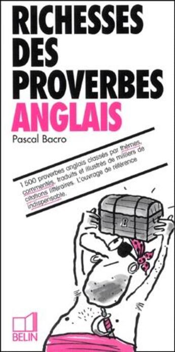 Couverture du livre « Richesses des proverbes anglais » de Pascal Bacro aux éditions Belin Education