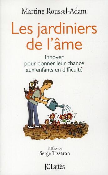 Couverture du livre « Les jardiniers de l'âme » de A Roussel aux éditions Lattes