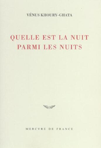 Couverture du livre « Quelle est la nuit parmi les nuits » de Venus Khoury-Ghata aux éditions Mercure De France