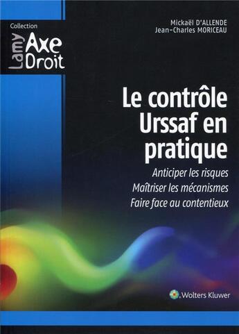 Couverture du livre « Le contrôle Urssaf en pratique ; anticiper les risques ; maîtriser les mécanismes ; faire face au contentieux » de  aux éditions Lamy